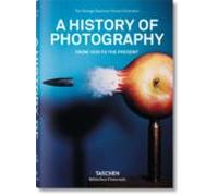 A History Of Photography. From 1839 To The Present