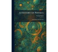 A History of Physics: In Its Elementary Branches