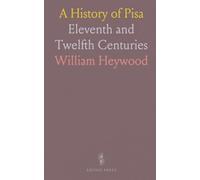 A History of Pisa: Eleventh and Twelfth Centuries