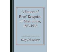 A History of Poets' Reception of Mark Twain, 1863-1936