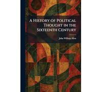 A History of Political Thought in the Sixteenth Century