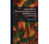 A History of Political Thought in the Sixteenth Century