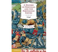 A History of Portugal and the Portuguese Empire: From Beginnings to 1807: Volume 1 (A History of Portugal and the Portuguese Empire 2 Volume Paperback Set)