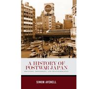 A History of Postwar Japan: Recovery, Prosperity, and Transformation