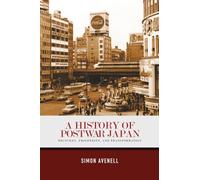A History of Postwar Japan: Recovery, Prosperity, and Transformation