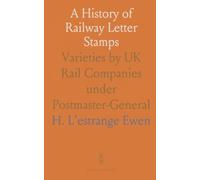 A History of Railway Letter Stamps: Varieties by UK Rail Companies under Postmaster-General