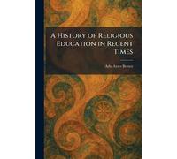 A History of Religious Education in Recent Times