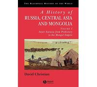 A History of Russia, Central Asia and Mongolia, Volume I: Inner Eurasia from Prehistory to the Mongol Empire: 1 (Blackwell History of the World)