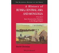 A History of Russia, Central Asia and Mongolia, Volume I: Inner Eurasia from Prehistory to the Mongol Empire: 1 (Blackwell History of the World)