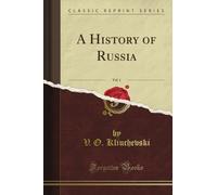 A History of Russia, Vol. 1 (Classic Reprint)