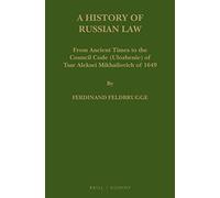 A History of Russian Law: From Ancient Times to the Council Code (Ulozhenie) of Tsar Aleksei Mikhailovich of 1649: 66 (Law in Eastern Europe, 66)
