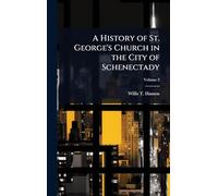 A History of St. George's Church in the City of Schenectady