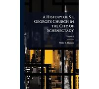 A History of St. George's Church in the City of Schenectady