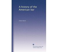 A history of the American bar: Volume 1