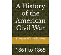 A History of the American Civil War: 1861 to 1865