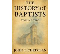 A History of the Baptist: Volume Two