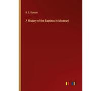 A History of the Baptists in Missouri