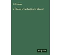 A History of the Baptists in Missouri