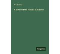 A History of the Baptists in Missouri