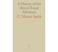 A History of the Bristol Royal Infirmary