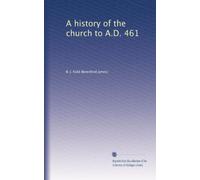 A history of the church to A.D. 461: Volume 3