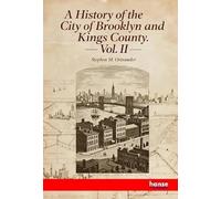 A History of the City of Brooklyn and King Country: Vol. II