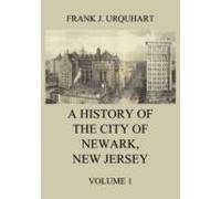 A History Of The City Of Newark New Jersey Volume 1 (ebook)