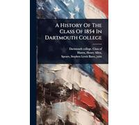 A History Of The Class Of 1854 In Dartmouth College