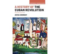 A History of the Cuban Revolution, Second Edition (Viewpoints / Puntos de Vista)