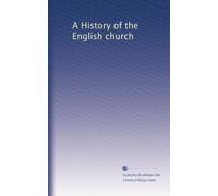 A History of the English church: Volume 2