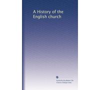 A History of the English church: Volume 3
