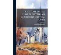 A History of the First Presbyterian Church of Dayton, Ohio