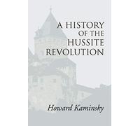 A History of the Hussite Revolution