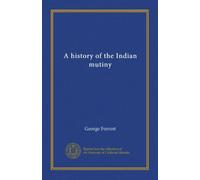 A history of the Indian mutiny (v.1)