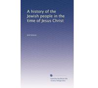 A history of the Jewish people in the time of Jesus Christ: Volume 2