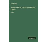 A History of the Literature of Ancient Greece: Vol. II