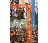 A History of the Mediterranean: 10,000 Years of Conflict, Commerce, and Culture