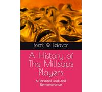 A History of The Millsaps Players: A Personal Look and Remembrance