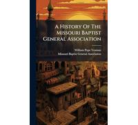 A History Of The Missouri Baptist General Association
