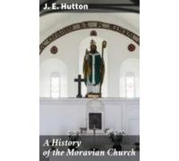 A History Of The Moravian Church (ebook)