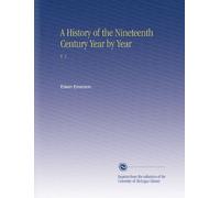 A History of the Nineteenth Century Year by Year: V. 1