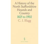 A History of the North Staffordshire Hounds and Country: 1825 to 1902