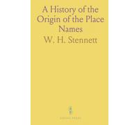 A History of the Origin of the Place Names: Connected With the Chicago North Western and Chicago, St. Paul, Minneapolis Omaha Railways