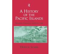 A History of the Pacific Islands: Passages through Tropical Time