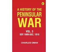 A History of the Peninsular War Vol. 3 Sep. 1809-Dec. 1810