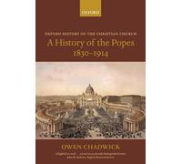 Owen Chadwick A History of the Popes 1830-1914 (Tapa blanda)