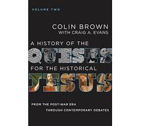 A History of the Quests for the Historical Jesus, Volume 2: From the Post-War Era through Contemporary Debates