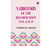 A History of the Reformation (Vol. 2 of 2)