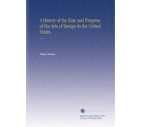 A History of the Rise and Progress of the Arts of Design in the United States,: V. 2