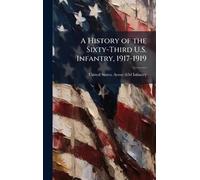 A History of the Sixty-Third U.S. Infantry, 1917-1919